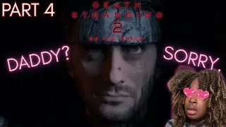 DADDY? SORRY. DADDY? | Death Stranding 2 (Pt. 4)