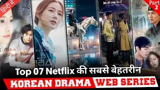 Top 07 World Best Korean drama Web Series / most popular hit Korean drama ,netflix hindi Part 2...