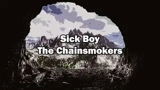The Chainsmokers - Sick Boy (Remastered)