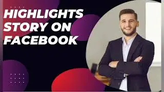How to Highlight Story on Facebook (2024)