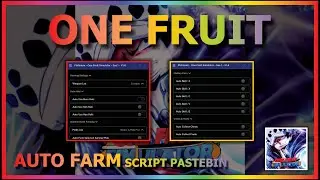 ONE FRUIT Script Pastebin 2023 AUTO FARM | BOSS FARM | AUTO QUEST | CHEST FARM | COLLECT FRUIT