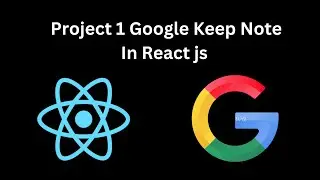 Project 01 - Google Keep Note React js Step by Step 2025 