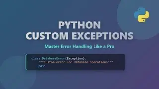 🐍 Python Custom Exceptions: Elevate Your Error Handling!
