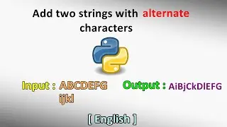 Add two strings with alternate characters | Python | English | Tutorial | 2020 | Step by step