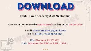[Wsocourse.net] Ezaih – Ezaih Academy 2024 Mentorship