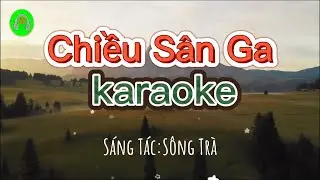 Chiều Sân Ga karaoke Nạc Sống hay nhất | solo music ds