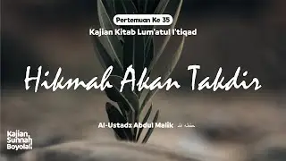 Hikmah Akan Takdir - Ustadz Abdul Malik