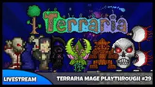 Let's Play Terraria 1.2.4 || Mage Class Playthrough || Episode #29 FULL Livestream