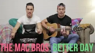 THE MAC BROS - BETTER DAY | Entity X