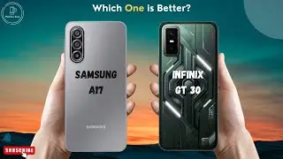 Samsung A17 vs Infinix GT 30