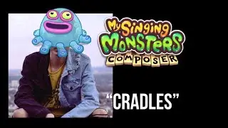 Cradles—My Singing Monsters Composer