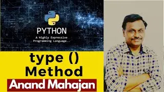 Using type() method - Lecture by Anand Mahajan, Online course creator