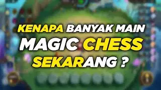 KENAPA BANYAK MAIN MAGIC CHESS SEKARANG ? PENASARAN ? INI LAH BEBERAPA ALASAN NYA !