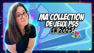 Ma collection de jeux PS5 en 2025!