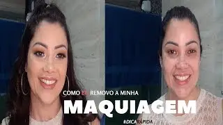 COMO EU REMOVO A MINHA MAQUIAGEM! || #DICARÁPIDA