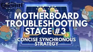 Thelxie’s Fantastic Adventure Event Guide: Motherboard Troubleshooting Stage 3 [GI V4.2]