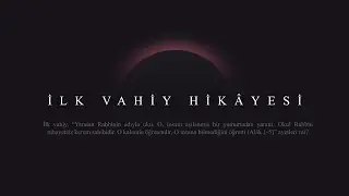 Özel Bölüm: İlk Vahiy Hikâyesi