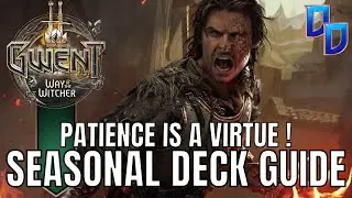 [GWENT] PATIENCE IS A VIRTUE ! (SEASONAL DECK GUIDE )