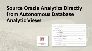 Source Oracle Analytics directly from Autonomous Database Analytic Views