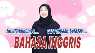 6 TIPS CARA MUDAH BELAJAR BAHASA INGGRIS