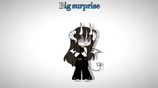 Big surprise. #trend #meme #gachalife #gachalife2