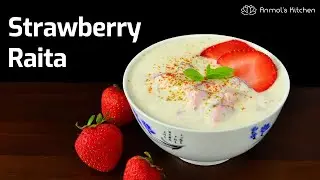 STRAWBERRY RAITA Recipe | Sweet & Savoury Indian Yoghurt Perfect With Spicy Food | AnmolsKitchen
