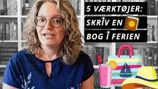 5 værktøjer: Sådan skriver du en roman i sommerferien