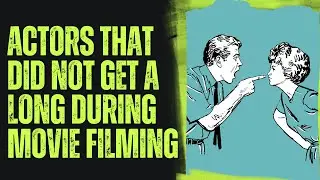Actors Who Couldn't Stand Working Together