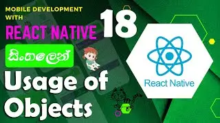 React Native Mobile app development | Sinhala - සිංහලෙන් | #18 How to use Objects