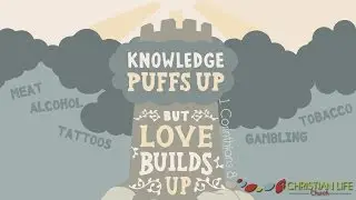 1 Corinthians 8 - Knowledge Puffs Up but Love Builds Up