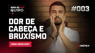 DICAS PARA QUEM SOFRE COM DOR DE CABEÇA E BRUXISMO - DICA DO QUIRO - 003