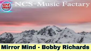 Mirror Mind - Bobby Richards | ncs music | No copyright