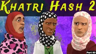 Khatri Hash 2 | Part 60 | Kashmiri Drama | Kashur Circus