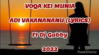 Adi Vakanananu (Lyrics) - Voqa kei Munia