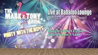 The Mark & Tony Party Show at Babaloo Sunday March 24th promo 01