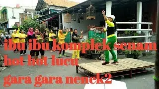 Senam ibu ibu hot hot lucu gara gara nenek nenek
