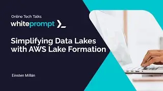 Simplifying Data Lakes with AWS Lake Formation | Online Tech Talk