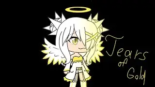 []TEARS OF GOLD||GLMV||400+ SUBS[]