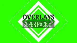 Overlays Super Pack #1 / Green Screen - Chroma Key