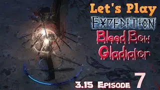 3.15 Path of Exile: Expedition - Let's Play Bleed Bow Gladiator Episode 7