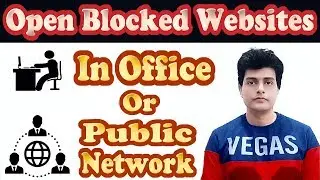 Open Blocked/Banned Websites Securely in Public/Office Network Or Anywhere