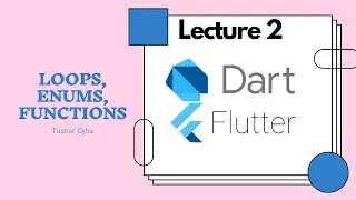 Intro to Dart Programming: Loops, Enumeration & Functions