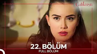 Çalıkuşu 22. Bölüm