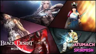 Black Desert Mobile | Atumach Skirmish |