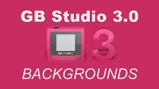 How To Make Your Own Maps and Scenes In GB Studio 3