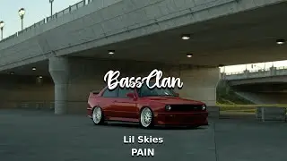 Lil Skies - PAIN (BassBoosted)