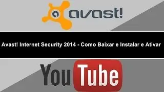 Avast! Internet Security 2014 - Como Baixar e Instalar e Ativar