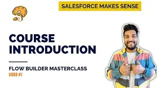 Course Introduction | The Flow Builder Masterclass