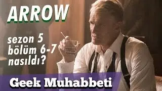 ARROW- 5. Sezon 6. ve 7. Bölüm - 