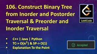 105. Construct Binary Tree from Preorder and Inorder Traversal  && from Postorder and Inorder | C++